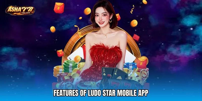 Features of Ludo Star mobile app