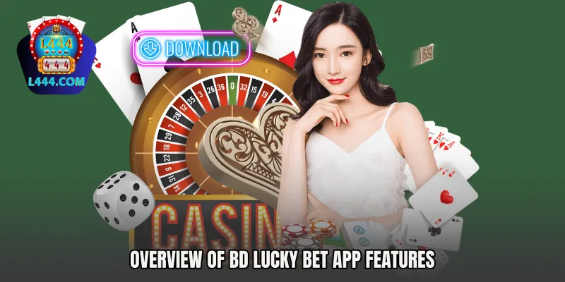 Overview of BD Lucky Bet App Features