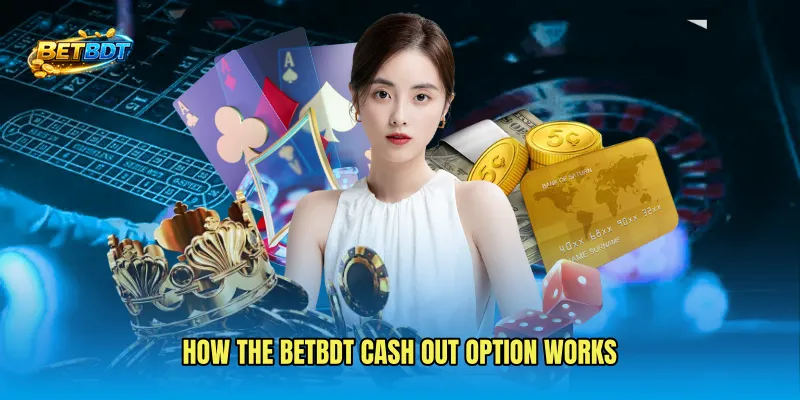 How the BETBDT cash out option works