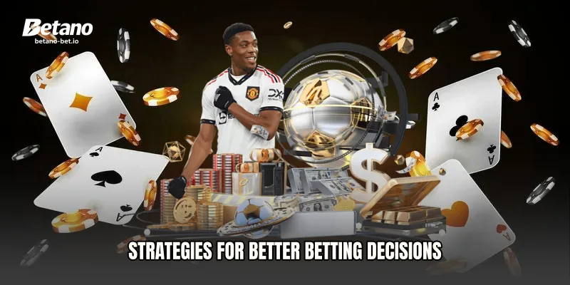 Strategies for Better Betting Decisions