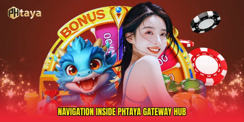 Navigation Inside PHTAYA gateway hub