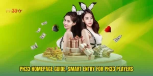 PH33 Homepage Guide, Smart Entry For PH33 Players