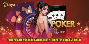 PHTAYA gateway hub, Smart Entry For PHTAYA Access Today