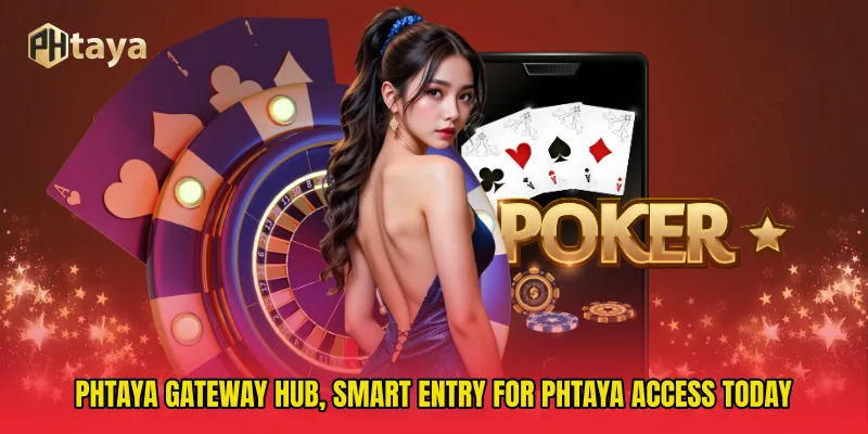 PHTAYA gateway hub, Smart Entry For PHTAYA Access Today